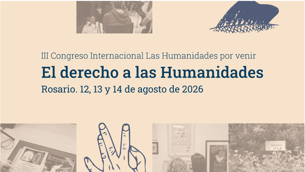 Segunda Circular: III Congreso Internacional Las Humanidades por Venir: “El derecho a las Humanidades”